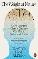 Weight of Nature: How a Changing Climate Changes Our Minds, Brains and Bodies