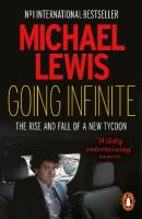 Going Infinite: The Rise and Fall of a New Tycoon