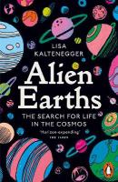 Alien Earths: The Search for Life in the Cosmos