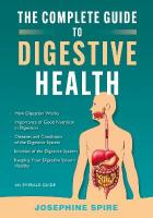 Complete Guide to Digestive Health: An Emerald Guide