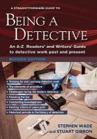 Straightforward Guide to Being a Detective: An A-Z Readers' and Writers' Guide to Detective Work Past and Present