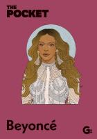 The Pocket Beyoncé: The inside scoop on the bestselling artist's life and career