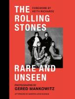 Rolling Stones Rare and Unseen: Foreword by Keith Richards, afterword by Andrew Loog Oldham
