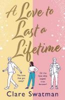 Love to Last a Lifetime: The epic love story from Clare Swatman, author of Before We Grow Old