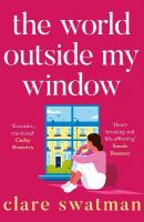 World Outside My Window: A beautiful page-turning and breathtaking novel from Clare Swatman