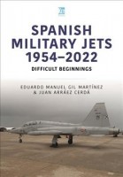 Spanish Military Jets 1954-2022: Difficult Beginnings