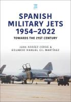 Spanish Military Jets  19542022: Towards the 21st Century