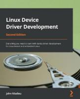 Linux Device Driver Development: Everything you need to start with device driver development for Linux kernel  and embedded Linux 2nd Revised edition