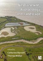 Environment, Archaeology and Landscape: Papers in honour of Professor Martin  Bell