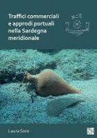Traffici commerciali e approdi portuali nella Sardegna meridionale: Analisi dei contenitori da trasporto e dei contesti subacquei (III-VII secolo)