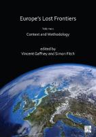 Europe's Lost Frontiers: Volume 1: Context and Methodology