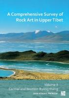 Comprehensive Survey of Rock Art in Upper Tibet: Volume II: Central and Western Byang Thang
