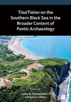 Tios/Tieion on the Southern Black Sea in the Broader Context of Pontic  Archaeology