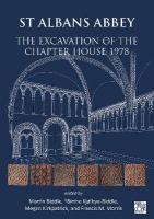 St Albans Abbey: The Excavation of the Chapter House 1978