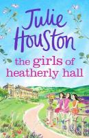 Girls of Heatherly Hall: The perfect cosy and uplifting village read to curl up with in 2024!