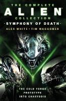 Complete Alien Collection: Symphony of Death (The Cold Forge, Prototype,  Into Charybdis)