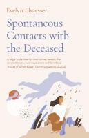 Spontaneous Contacts with the Deceased  A largescale international survey  reveals the circumstances, lived experience and beneficial imp