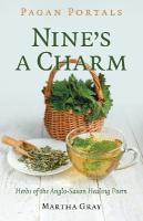 Pagan Portals - Nine's a Charm: Herbs of the Anglo-Saxon Healing Poem