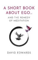Short Book About Ego...: and the Remedy of Meditation