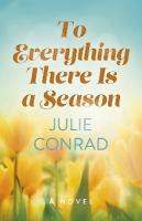 To Everything There Is a Season: A Novel