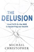 Delusion: How faith in the NHS is impacting our health