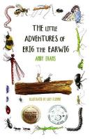 Little Adventures of Erig the Earwig: A Heartwarming Children's Book About Nature, Friendship, and Tiny Wonders