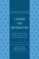Looking for Information: Examining Research on How People Engage with Information 5th edition