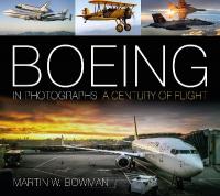 Boeing in Photographs: A Century of Flight New edition