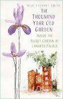 Thousand Year Old Garden: Inside the Secret Garden at Lambeth Palace Paperback