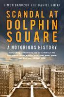 Scandal at Dolphin Square: A Notorious History New edition