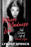 Where Madness Lies: The Double Life of Vivien Leigh