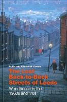Lost Back-to-Back Streets of Leeds: Woodhouse in the 1960s and '70s