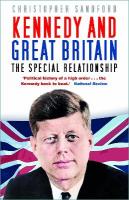Kennedy and Great Britain: The Special Relationship New edition