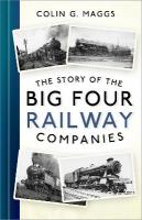 Story of the Big Four Railway Companies New edition