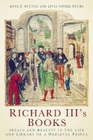 Richard III's Books: Ideals and Reality in the Life and Library of a Medieval Prince New edition