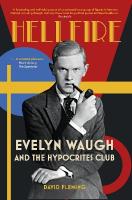 Hellfire: Evelyn Waugh and the Hypocrites Club New edition