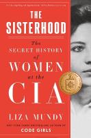Sisterhood: The Secret History of Women at the CIA New edition