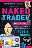 Naked Trader: How anyone can make money trading shares - 6th edition 6th edition