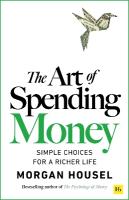Art of Spending Money: Simple Choices for a Richer Life