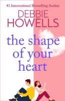 Shape of Your Heart: A completely heartbreaking new novel from Debbie Howells