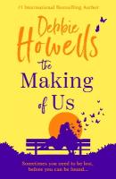Making of Us: Discover an uplifting book club pick from Debbie Howells - Perfect for fans  of David Nicholls and Jojo Moyes