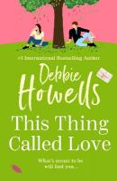 This Thing Called Love: A totally emotional, heartfelt, uplifting book club read from Debbie Howells  for 2025 Large type / large print edition