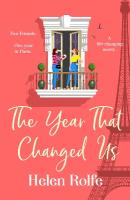 Year That Changed Us: A beautiful, uplifting, heartwarming read from Helen Rolfe