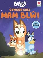 Cyngor Call MAM BLI (cyfres Bluey)