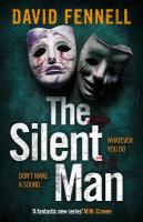 Silent Man: The gripping and twisty crime thriller from the author of The Art of Death