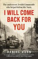 I Will Come Back for You: A powerful true story of wartime love and resilience