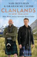 Clanlands in New Zealand: Kiwis, Kilts, and an Adventure Down Under