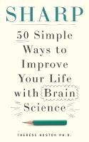 Sharp: 50 Simple Ways to Improve Your Life with Brain Science