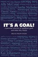 It's a Goal!: a personal selection of significant goals and what they meant