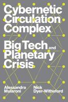 Cybernetic Circulation Complex: Big Tech and Planetary Crisis Paperback original
